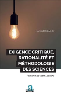 Éxigence critique, rationalité et méthodologie des sciences - penser avec Jean Ladrière