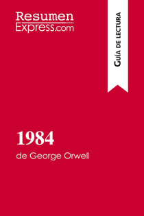 1984 de George Orwell (Guia de lectura) : Resumen y analisis completo