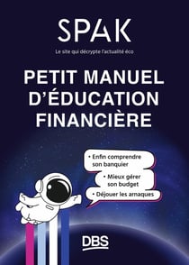Petit manuel d'éducation financière avec SPAK : Bien gérer son argent, ça s'apprend