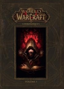 World of Warcraft - chroniques Tome 1
