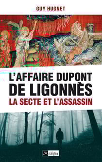 L'affaire Dupont de Ligonnès - la secte et l'assassin