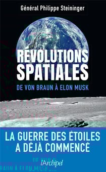 Révolutions spatiales : De Von Braun à Elon Musk : La guerre des étoiles a déjà commencé