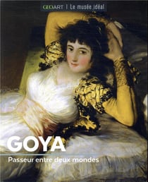 Goya - passeur entre deux mondes