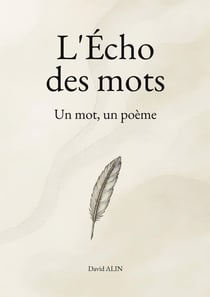 L'Écho des mots : Un mot, un poème