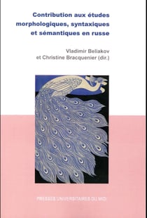 Contribution aux études morphologiques, syntaxiques et sémantiques en russe