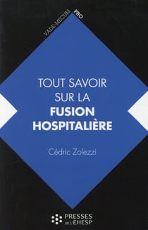 Tout savoir sur la fusion hospitalière - intérêts, étapes, changements