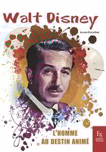 Walt disney - l'homme au destin animé
