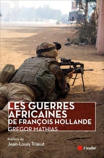 Les guerres africaines de Francois Hollande