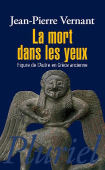 La mort dans les yeux : Figure de l'Autre en Grèce ancienne