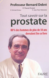 Tout savoir sur la prostate + un cd-rom gratuit