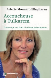 L'accoucheuse de tulkarem - 37 ans d'une occidentale dans l'intimité palestienne