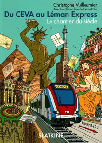 Du CEVA au Léman express : le chantier du siècle