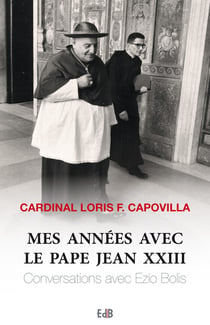 Mes années avec le Pape Jean XXIII - conversarions avec Ezio Bolis
