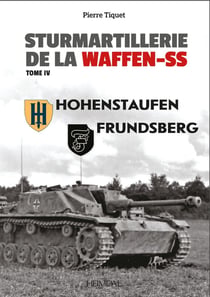 Sturmartillerie de la Waffen-SS Tome 4 : Hohenstaufen - Frunsberg