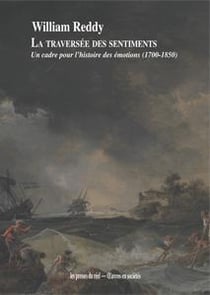 La traversée des sentiments - un cadre pour l'histoire des émotions (1700-1850)