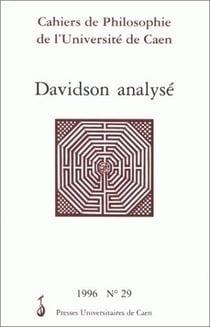 Cahiers de philosophie de l'université de Caen, n° 29/1996 : Davidson analysé
