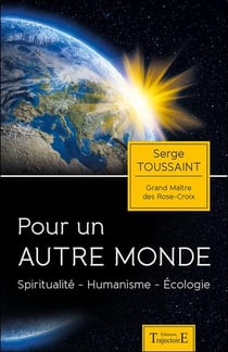 Pour un autre monde - spiritualité, humanisme, écologie