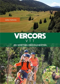 Vercors : VTT : 20 sorties découvertes