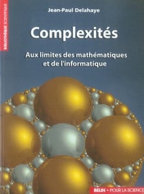 Complexités - aux limites des mathématiques et de l'informatique
