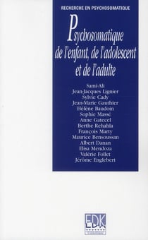Psychosomatique de l'enfant, de l'adolescent et de l'adulte