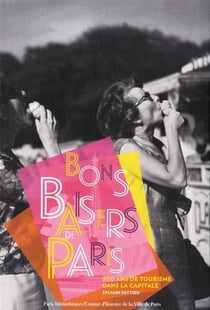 Bons baisers de Paris - 300 ans de tourisme en capitale