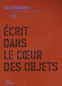 Les cahiers du MNAM n.77 : écrit dans le coeur des objets
