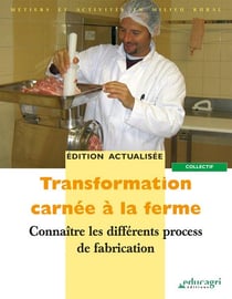 Transformation carnée à la ferme - connaître les différents process de fabrication