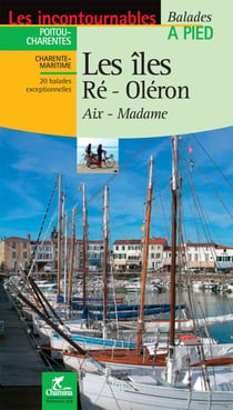 Les incontournables balades à pied : les île Ré, Oléron, Aix, Madame