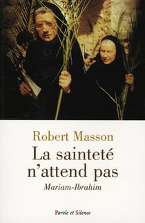 La sainteté n'attend pas - Mariam-Ibrahim