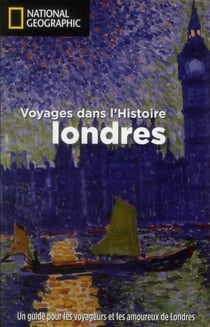VOYAGE DANS L'HISTOIRE : LONDRES