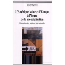 Amérique latine et l'Europe à l'heure de la mondialisation (L')