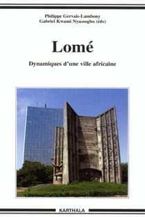 Lomé. Dynamiques d'une ville africaine