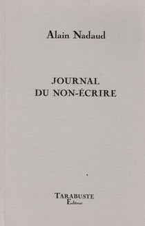 Journal du non ecrire - alain nadaud