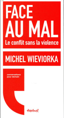 Face au mal - le conflit sans la violence