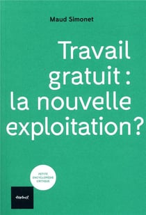 Travail gratuit : la nouvelle exploitation ?