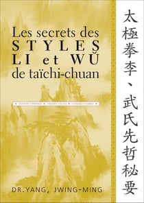Les secrets des styles Li et Wu de taïchi-chuan