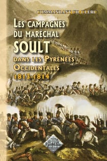 Les campagnes du Maréchal Soult dans les Pyrénées occidentales (1813-1814)