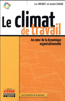 Le climat de travail - au coeur de la dynamique organisationnelle