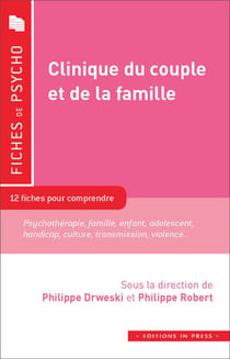 Clinique du couple et de la famille - 12 fiches pour comprendre