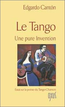 Le tango - une pure invention
