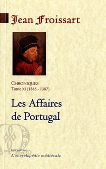 Les affaires de Portugal - chroniques Tome 11 - 1385-1387