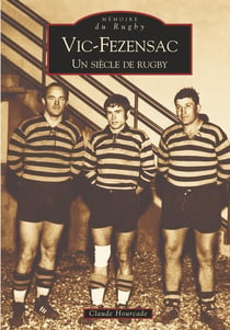 Vic-Fezensac - un siècle de rugby