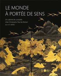 Le monde à portée de sens - un cabinet de curiosites chez chistophe-paul de robien au xviiie siècle