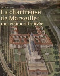 La chartreuse de marseille : une vision retrouvée