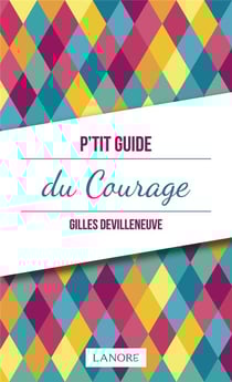 P'tit guide du courage