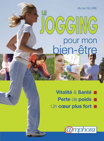 Le jogging pour mon bien être - vitalité et santé, perte de poids, un coeur plus fort