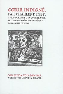 Coeur indigné : autobiographie d'un ouvrier noir