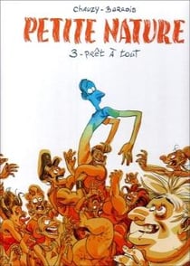 Petite nature Tome 3 : prêt à tout