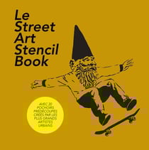 Le Street Art Stencil Book : Pochoir