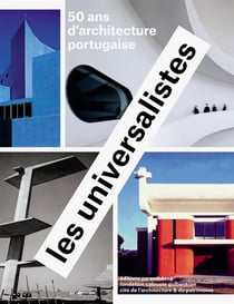Les universalistes - 50 ans d'architecture portugaise